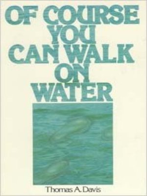 cover image of Of Course You Can Walk on Water